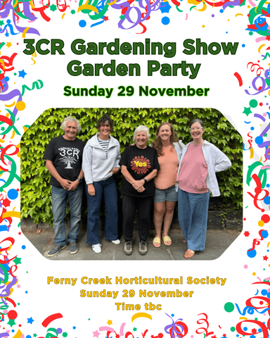 3CR Gardening Show Garden Party (time tbc, Sunday 29th November 2026)