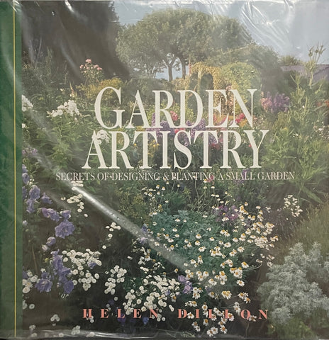 Garden Artistry: Secrets of planting and desiginging a small garden by Helen Dillon - Pick Up Only