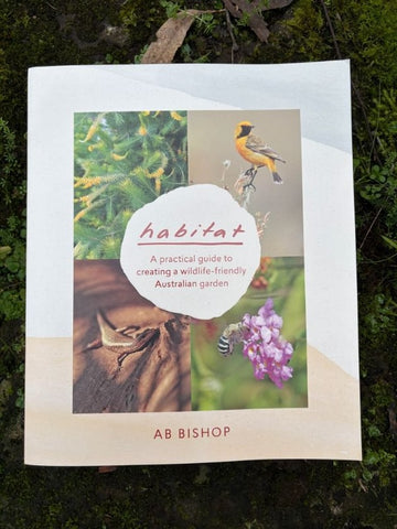 Habitat: A Practical Guide to Creating a Wildlife Friendly Australian Garden by AB Bishop - Pick up only