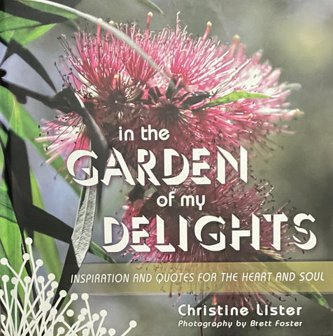 In the Garden of My Delights by Christine Lister - Pick up only