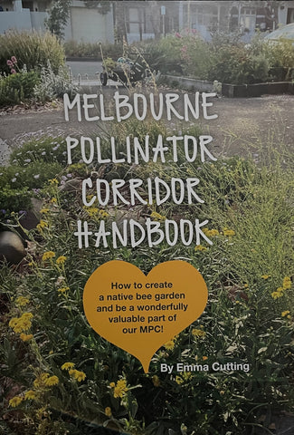 Melbourne Pollinator Corridor Handbook by Emma Cutting -  Pick Up Only