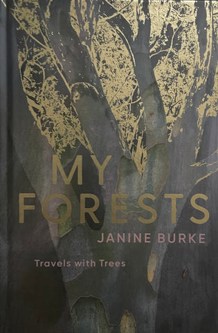 My Forests: Travels with Trees by Janine Burke -  Pick Up Only