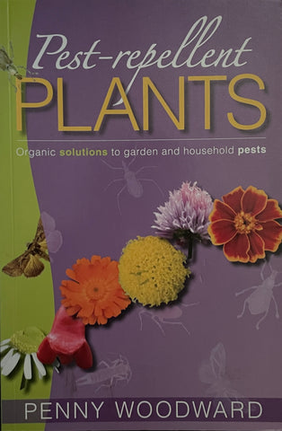 Pest Repellant Plants by Penny Woodward  - Pick Up Only