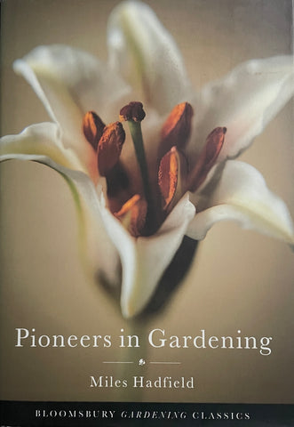 Pioneers in Gardening by Miles Hadfield -  - Pick Up Only
