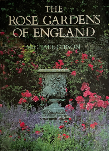Rose Gardens of England by Michael Gibson -  - Pick Up Only