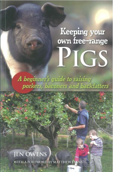 Keeping Your Own Free-Range Pigs: A Beginner's Guide to Raising Porkers, Baconers & Backfatters by Jen Owens - Pick up only