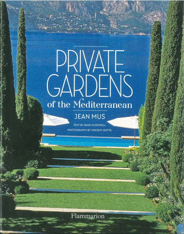 Private Gardens of the Mediterranean by Jean Mus - Pick up only