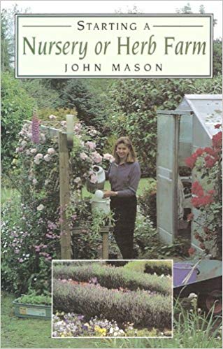 Starting a Nursery or Herb Farm by John Mason - Pick up only